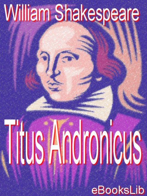 Title details for The Tragedy of Titus Andronicus by William Shakespeare - Available